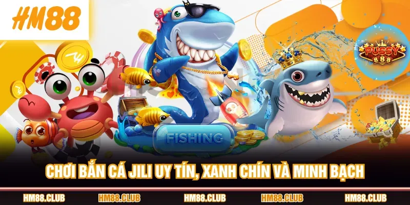 Game bắn cá JILI nổi bật tại HM88